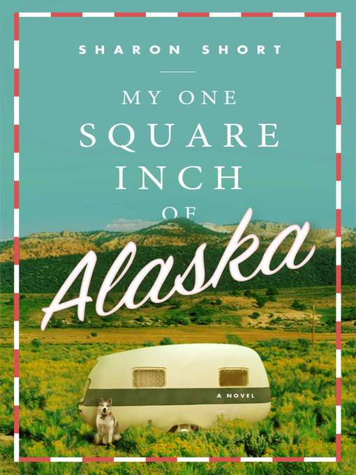 Title details for My One Square Inch of Alaska by Sharon Short - Available